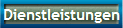 Dienstleistungen